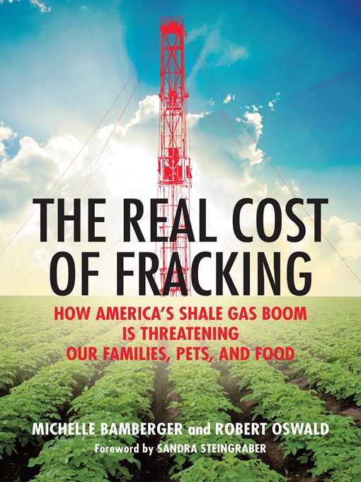 Title details for The Real Cost of Fracking by Michelle Bamberger - Available